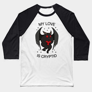 My Love Is Cryptid Baseball T-Shirt